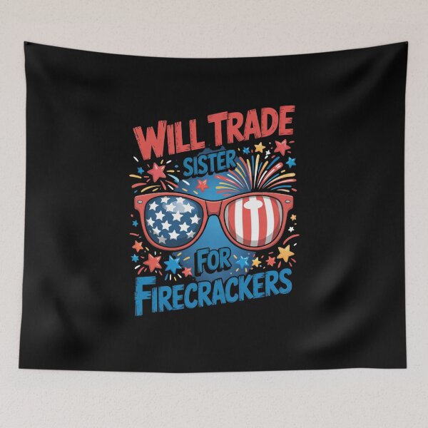 Item preview, Will Trade Sister For Firecrackers Funny Patriotic Quote designed and sold by flagylART.