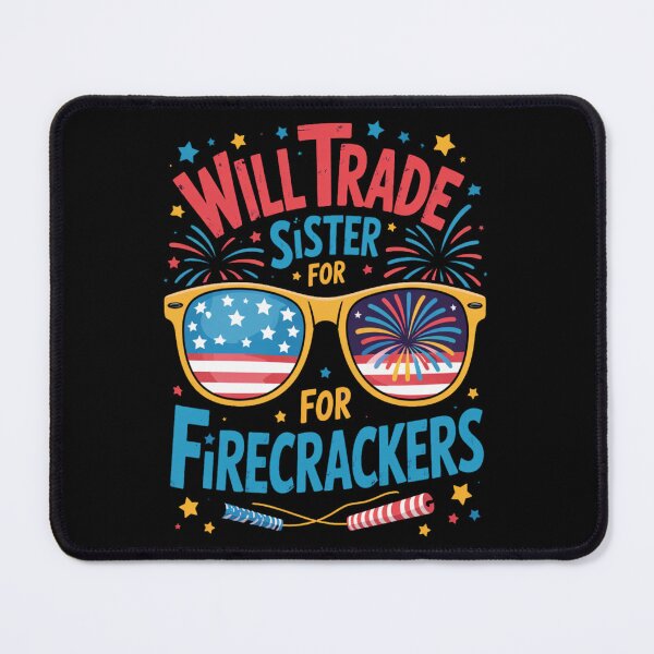 Item preview, Will Trade Sister For Firecrackers Funny Patriotic Quote designed and sold by flagylART.