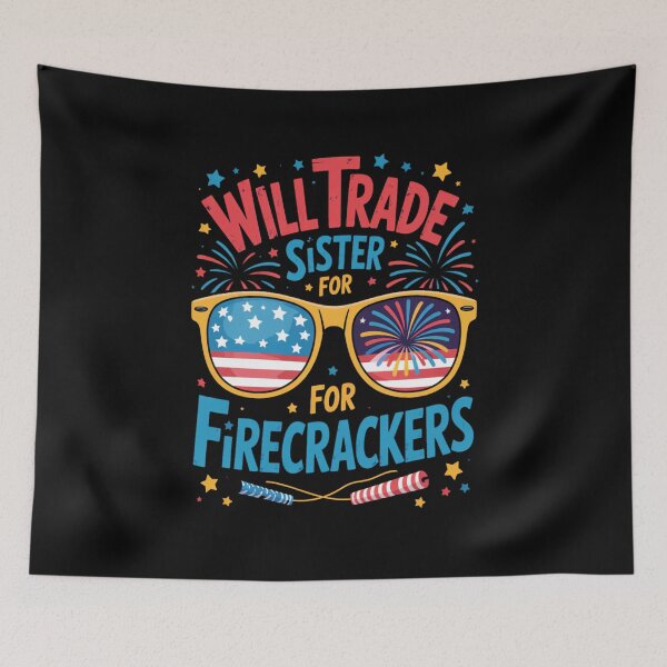 Item preview, Will Trade Sister For Firecrackers Funny Patriotic Quote designed and sold by flagylART.