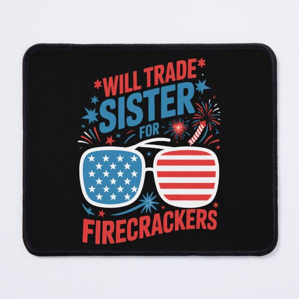 Item preview, Will Trade Sister For Firecrackers Funny Patriotic Quote designed and sold by flagylART.