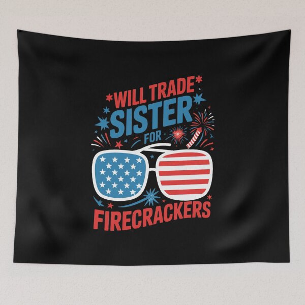 Item preview, Will Trade Sister For Firecrackers Funny Patriotic Quote designed and sold by flagylART.