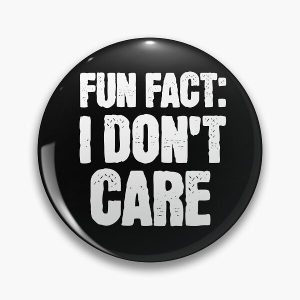 Item preview, Fun Fact I Don’t Care Funny Sarcastic Quote designed and sold by BornBorn.