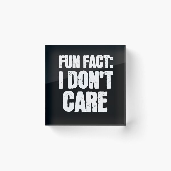 Item preview, Fun Fact I Don’t Care Funny Sarcastic Quote designed and sold by BornBorn.