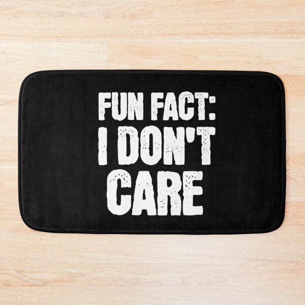 Item preview, Fun Fact I Don’t Care Funny Sarcastic Quote designed and sold by BornBorn.
