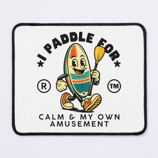 Item preview, Paddle Boarding : I paddle for calm and my own amusement designed and sold by Peerless-Prime.