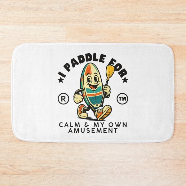 Item preview, Paddle Boarding : I paddle for calm and my own amusement designed and sold by Peerless-Prime.