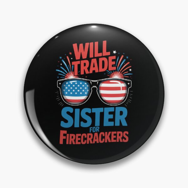 Item preview, Will Trade Sister For Firecrackers Funny Patriotic Quote designed and sold by flagylART.