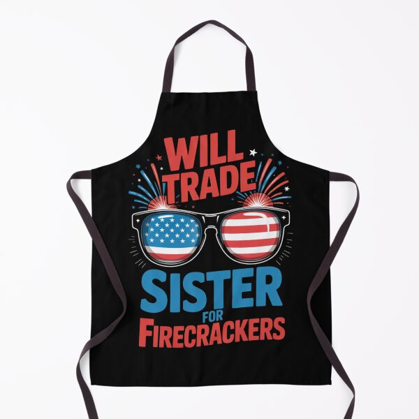 Item preview, Will Trade Sister For Firecrackers Funny Patriotic Quote designed and sold by flagylART.