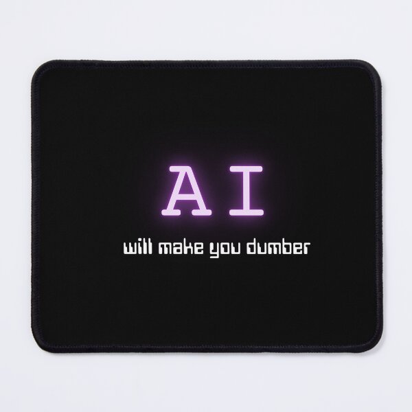Item preview, AI will make you dumber (Neon Purple) designed and sold by ProjectLui.