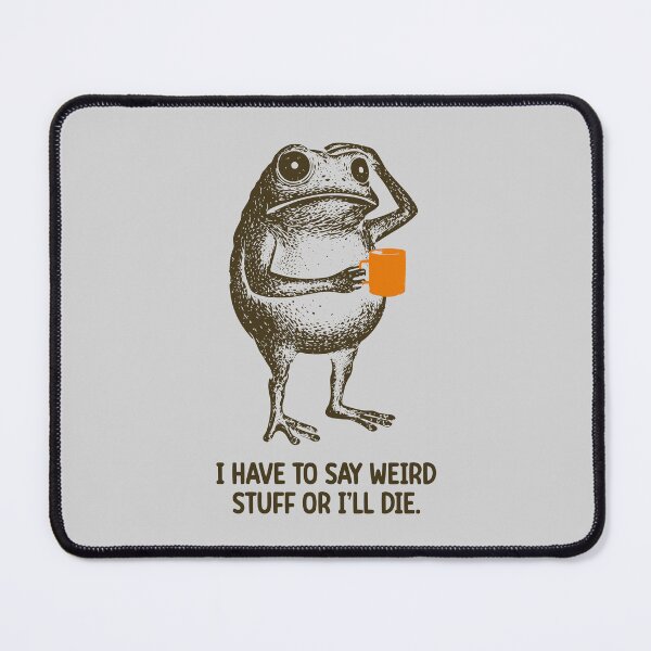 Item preview, I Have to Say Weird Stuff Or I'll Die Frog Drinking Coffee Shirt Weird Friend Gift Sarcastic Humor Shirt designed and sold by LessIsLoud.