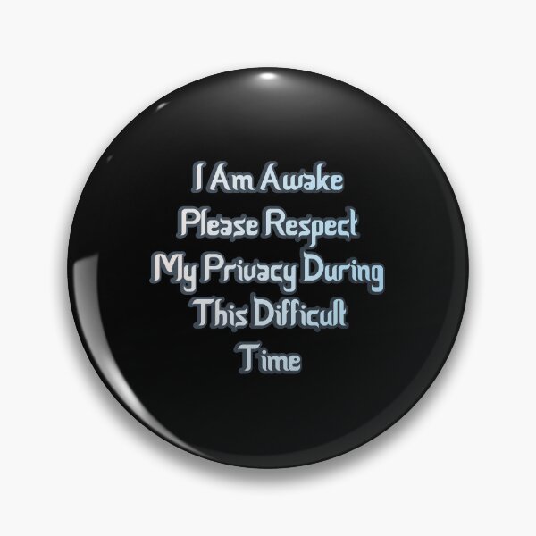 Item preview, i am awake please respect my privacy during this difficult time designed and sold by MrMedy.