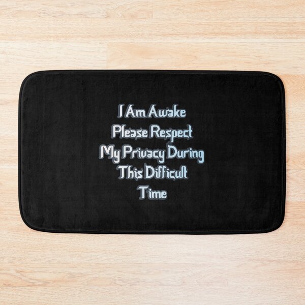 Item preview, i am awake please respect my privacy during this difficult time designed and sold by MrMedy.