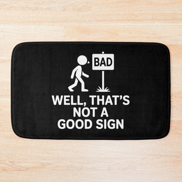 Item preview, Well Thats Not A Good Sign Funny Sarcastic Quote designed and sold by flagylART.