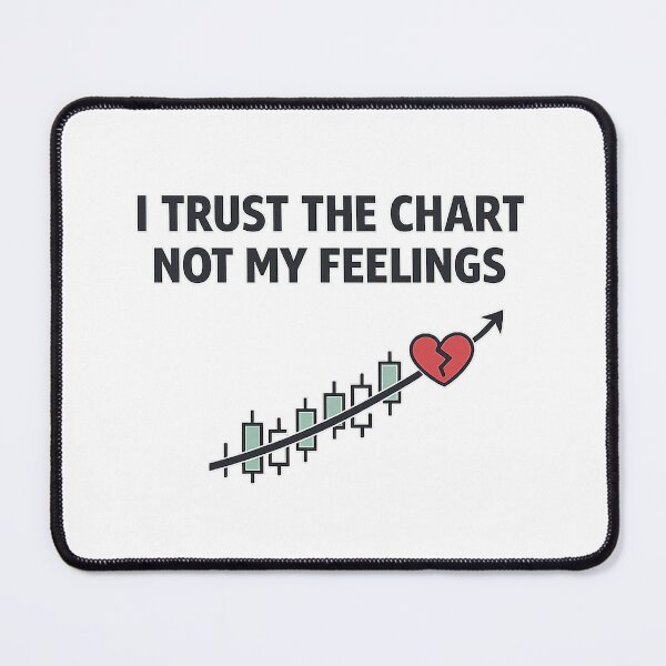 Item preview, I Trust the Chart Not My Feelings – Minimal Trader Humor Design designed and sold by techy-rrr.