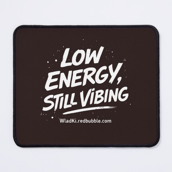 Item preview, Low Energy Still Vibrating T-Shirt: Low energy but still good vibes in everyday life designed and sold by WladKi.
