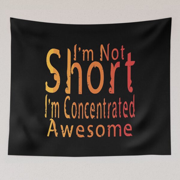 Item preview, I'm Not Short I'm Concentrated Awesome designed and sold by MrMedy.