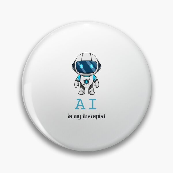Item preview, AI is my therapist (AI robot) designed and sold by ProjectLui.