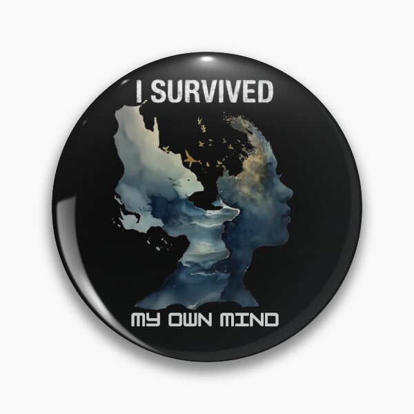 Item preview, I survived my own mind designed and sold by Inspiretouplift.