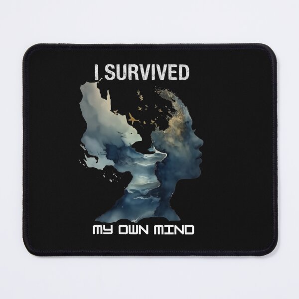 Item preview, I survived my own mind designed and sold by Inspiretouplift.