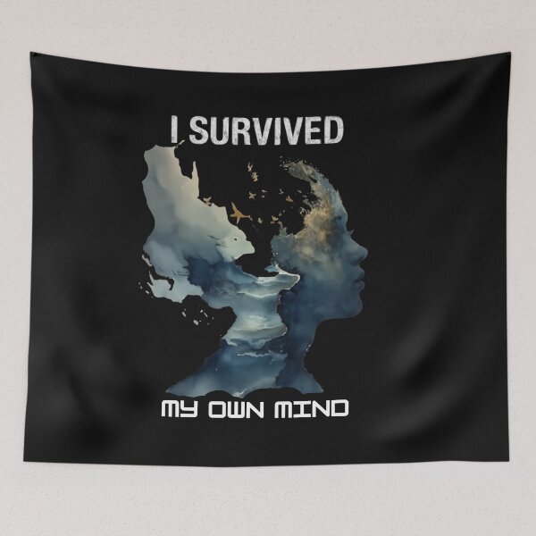 Item preview, I survived my own mind designed and sold by Inspiretouplift.