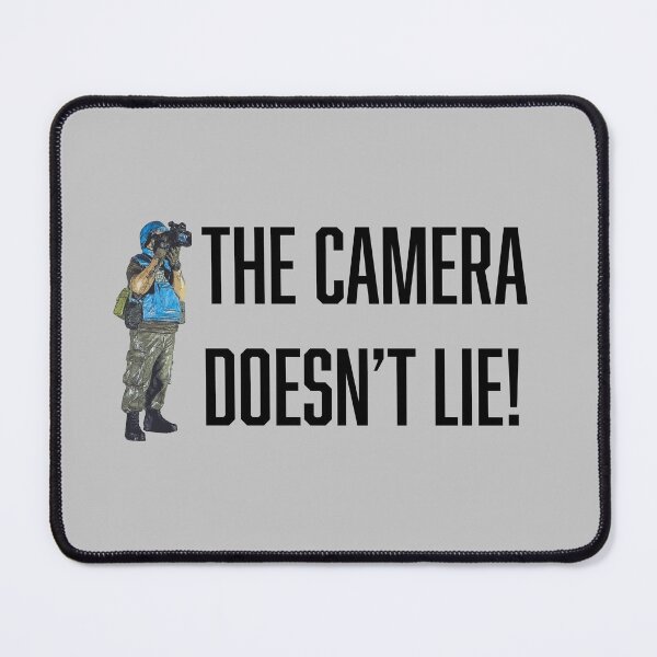 Item preview, The camera doesn't lie! designed and sold by TimConstable.
