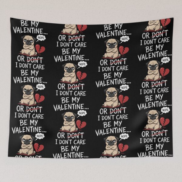Item preview, Valentine Be My Or Dont I Dont Care Grumpy Pug Dog designed and sold by ZuToMi.