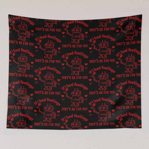 Item preview, If I Had Feelings They'd Be For You Robot Romance designed and sold by GrumpySableye.