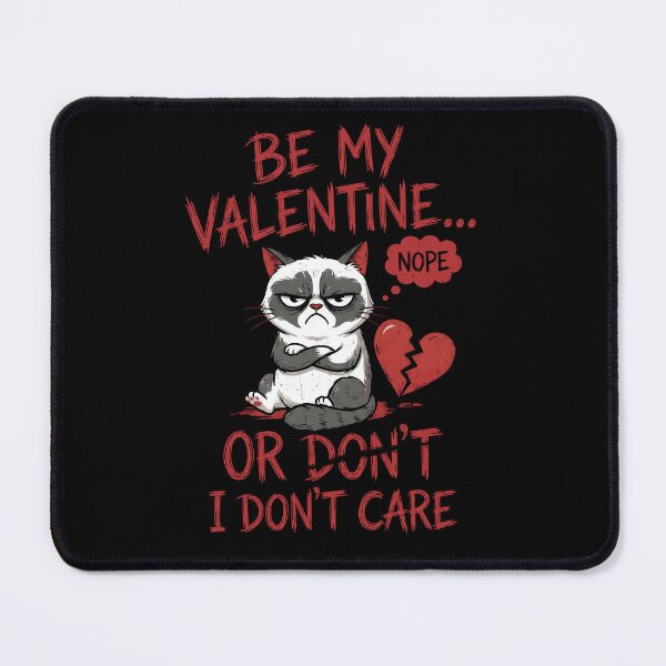 Item preview, Valentines Day Be My Valentine Or Dont I Dont Care Cat designed and sold by ZuToMi.