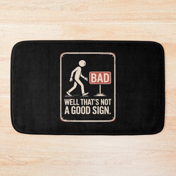 Item preview, Well Thats Not A Good Sign Funny Sarcastic Quote designed and sold by flagylART.
