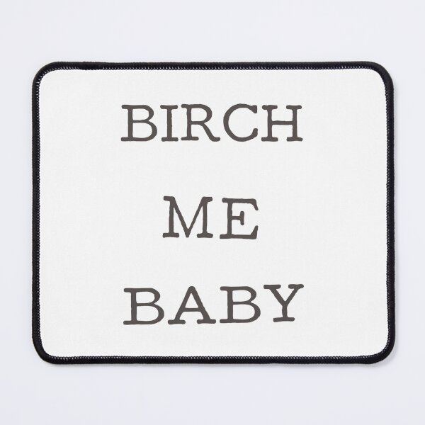 Item preview, BIRCH ME BABY designed and sold by RonnyMilleo.