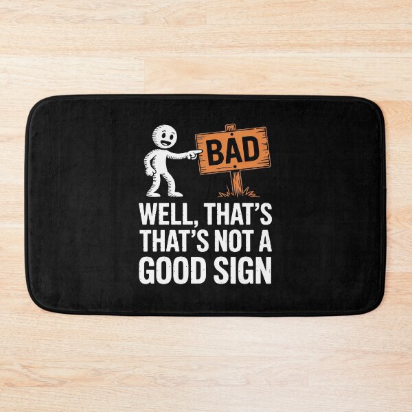 Item preview, Well Thats Not A Good Sign Funny Sarcastic Quote designed and sold by flagylART.
