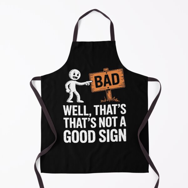 Item preview, Well Thats Not A Good Sign Funny Sarcastic Quote designed and sold by flagylART.