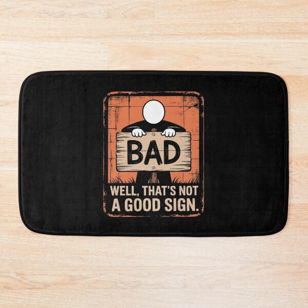 Item preview, Well Thats Not A Good Sign Funny Sarcastic Quote designed and sold by flagylART.
