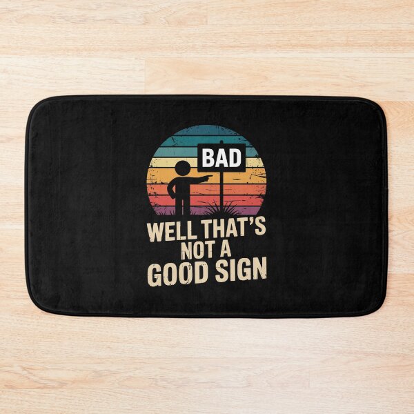 Item preview, Well Thats Not A Good Sign Retro Sarcastic Quote designed and sold by flagylART.