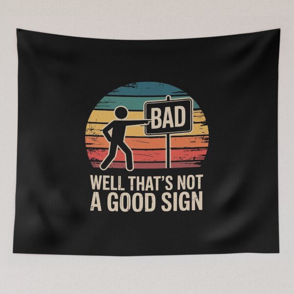 Item preview, Well Thats Not A Good Sign Retro Sarcastic Quote designed and sold by flagylART.