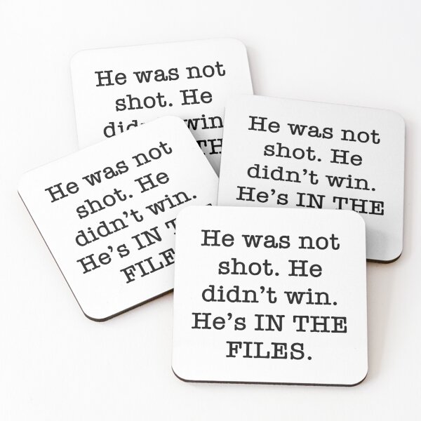 Item preview, He was not shot. He didn’t win. He’s IN THE FILES. designed and sold by PopCultureArtShop.