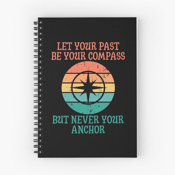 Item preview, Let Your Past Be Your Compass But Never Your Anchor designed and sold by designsbyaneta.