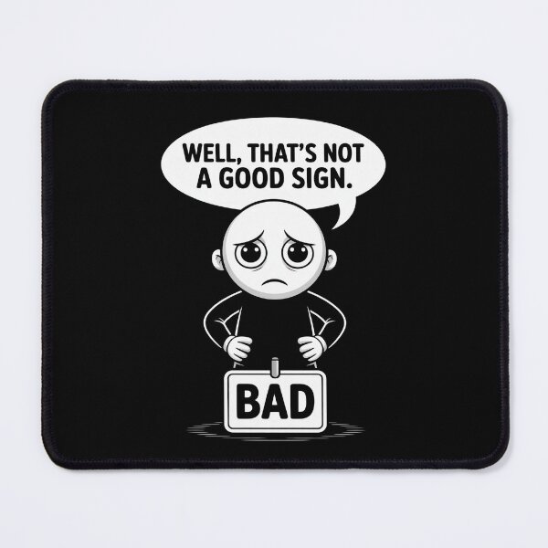 Item preview, Well That’s Not a Good Sign Bad Luck Cartoon Meme Art designed and sold by flagylART.