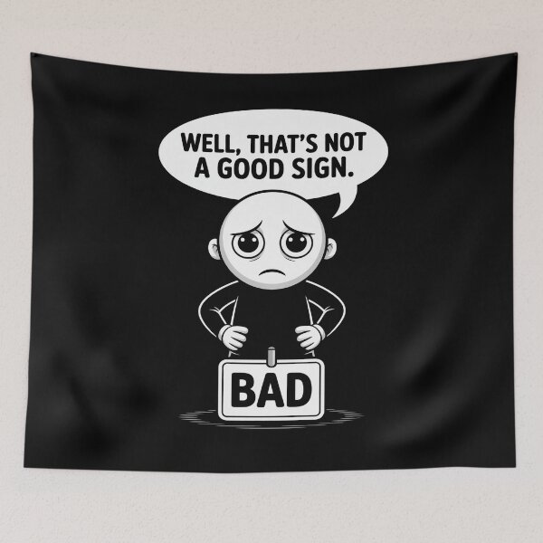 Item preview, Well That’s Not a Good Sign Bad Luck Cartoon Meme Art designed and sold by flagylART.