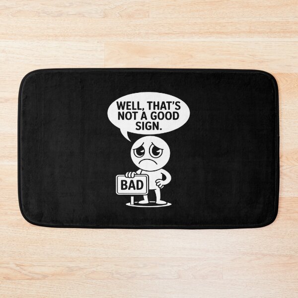 Item preview, Well That’s Not a Good Sign Funny Bad Luck Meme Illustration designed and sold by flagylART.