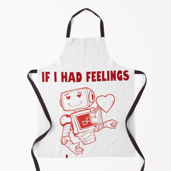Item preview, If I Had Feelings They'd Be For You Robot Romance designed and sold by GrumpySableye.