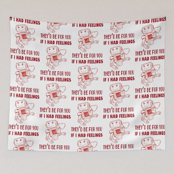 Item preview, If I Had Feelings They'd Be For You Robot Romance designed and sold by GrumpySableye.