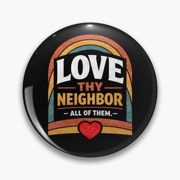 Item preview, Love Thy Neighbor All Of Them designed and sold by FreshVibe Prints.