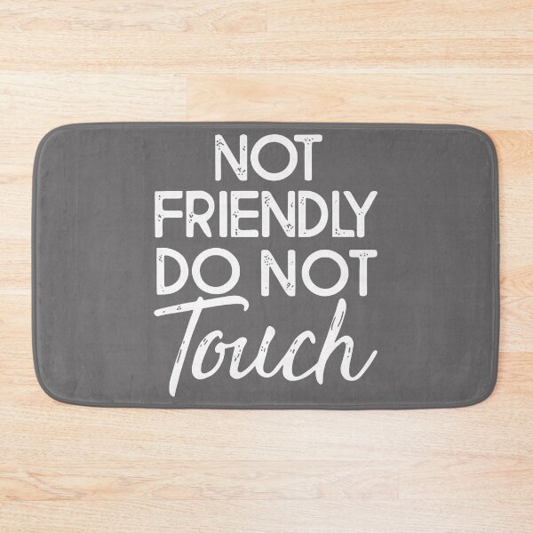 Item preview, Not Friendly Do Not Touch Funny Sarcastic Women Men  designed and sold by KristineLi.