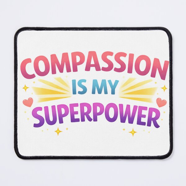 Item preview, Compassion is my Superpower designed and sold by PossumsWorkshop.