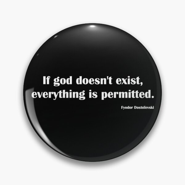Item preview, Dostoevsky: If God doesn't exist, everything is permitted. designed and sold by sSk616.