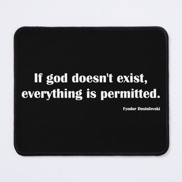 Item preview, Dostoevsky: If God doesn't exist, everything is permitted. designed and sold by sSk616.