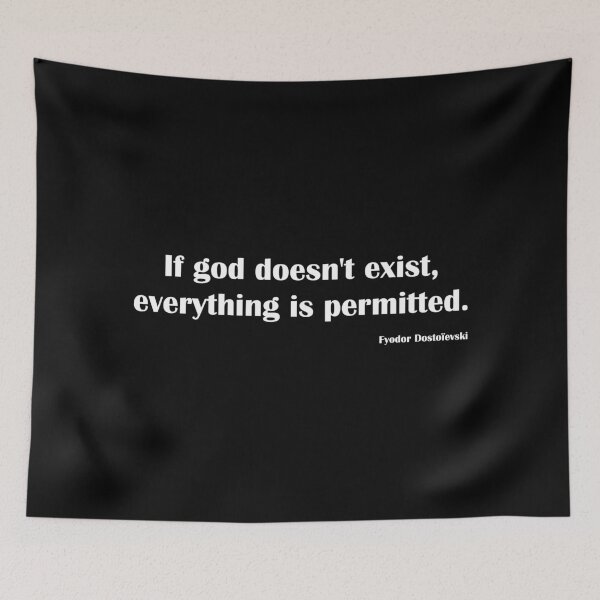 Item preview, Dostoevsky: If God doesn't exist, everything is permitted. designed and sold by sSk616.