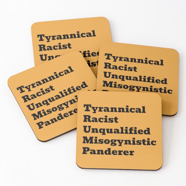 Item preview, Tyrannical Racist Unqualified Misogynistic Panderer designed and sold by WakeNBake-Tees.