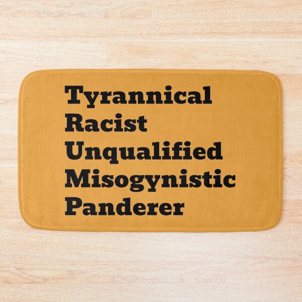 Item preview, Tyrannical Racist Unqualified Misogynistic Panderer designed and sold by WakeNBake-Tees.